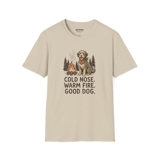 T-Shirt — "Cold Nose. Warm Fire. Good Dog." Camping Dog Graphic Tee