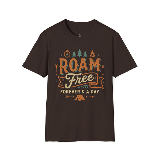 Roam Free T-Shirt Outdoor Camping Adventure Tee (“Roam Free Forever & A Day”)