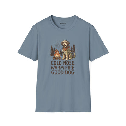 T-Shirt — "Cold Nose. Warm Fire. Good Dog." Camping Dog Graphic Tee