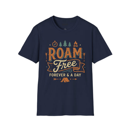 Roam Free T-Shirt Outdoor Camping Adventure Tee (“Roam Free Forever & A Day”)