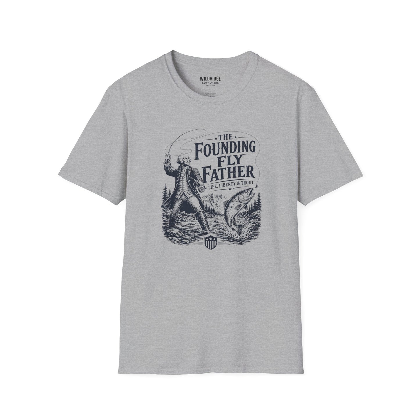 Patriotic Fly Fishing Graphic Tee - The Founding Fly Father T-Shirt | Fly Fishing Shirt | Life, Liberty & Trout