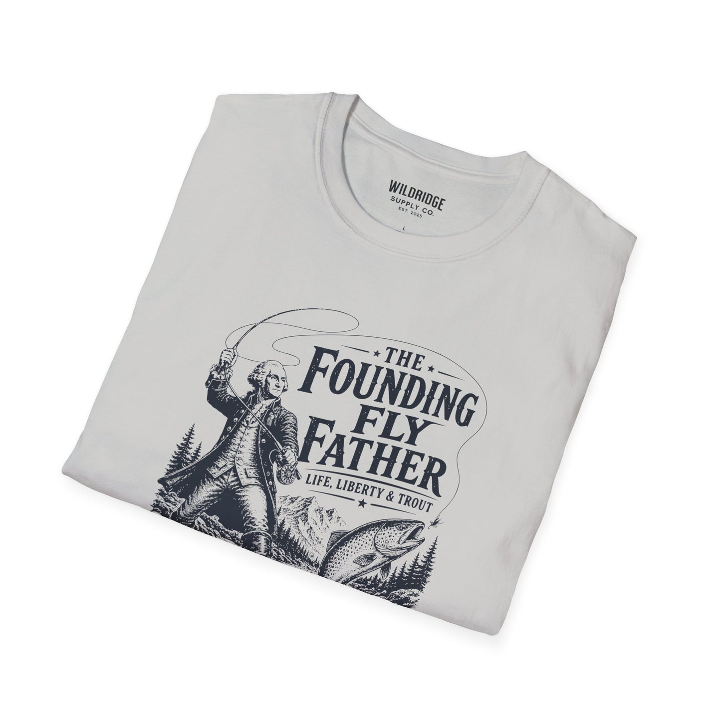 Patriotic Fly Fishing Graphic Tee - The Founding Fly Father T-Shirt | Fly Fishing Shirt | Life, Liberty & Trout