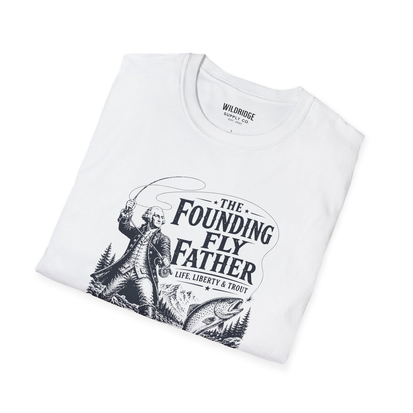 Patriotic Fly Fishing Graphic Tee - The Founding Fly Father T-Shirt | Fly Fishing Shirt | Life, Liberty & Trout