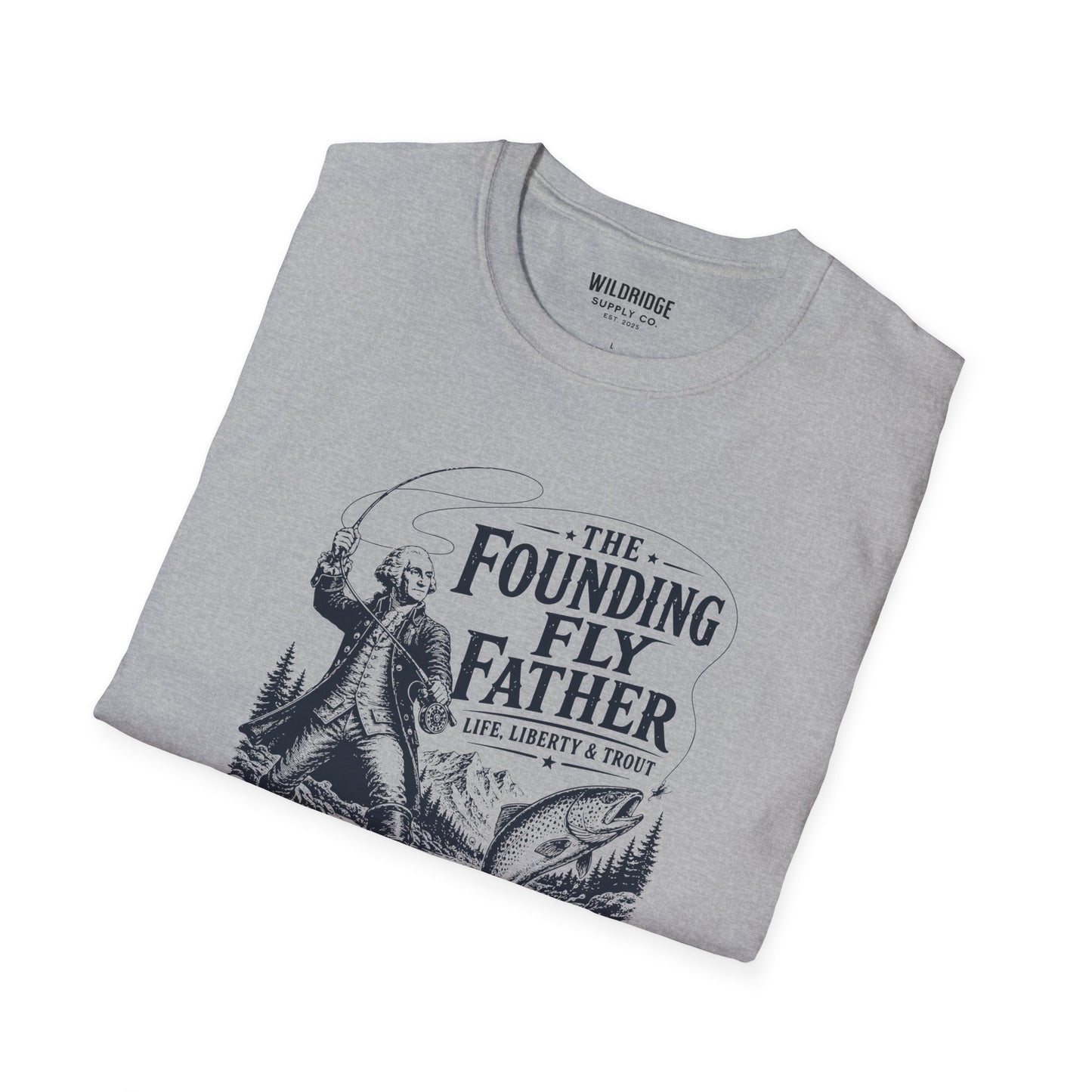 Patriotic Fly Fishing Graphic Tee - The Founding Fly Father T-Shirt | Fly Fishing Shirt | Life, Liberty & Trout