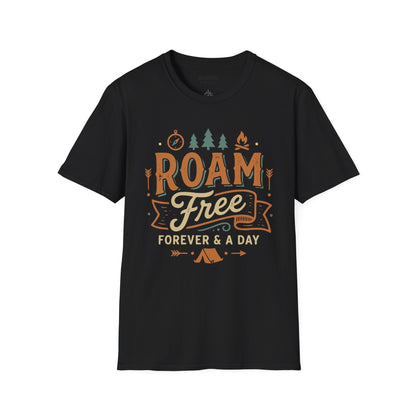 Roam Free T-Shirt Outdoor Camping Adventure Tee (“Roam Free Forever & A Day”)