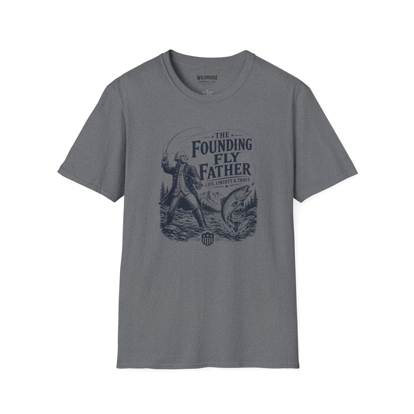 Patriotic Fly Fishing Graphic Tee - The Founding Fly Father T-Shirt | Fly Fishing Shirt | Life, Liberty & Trout