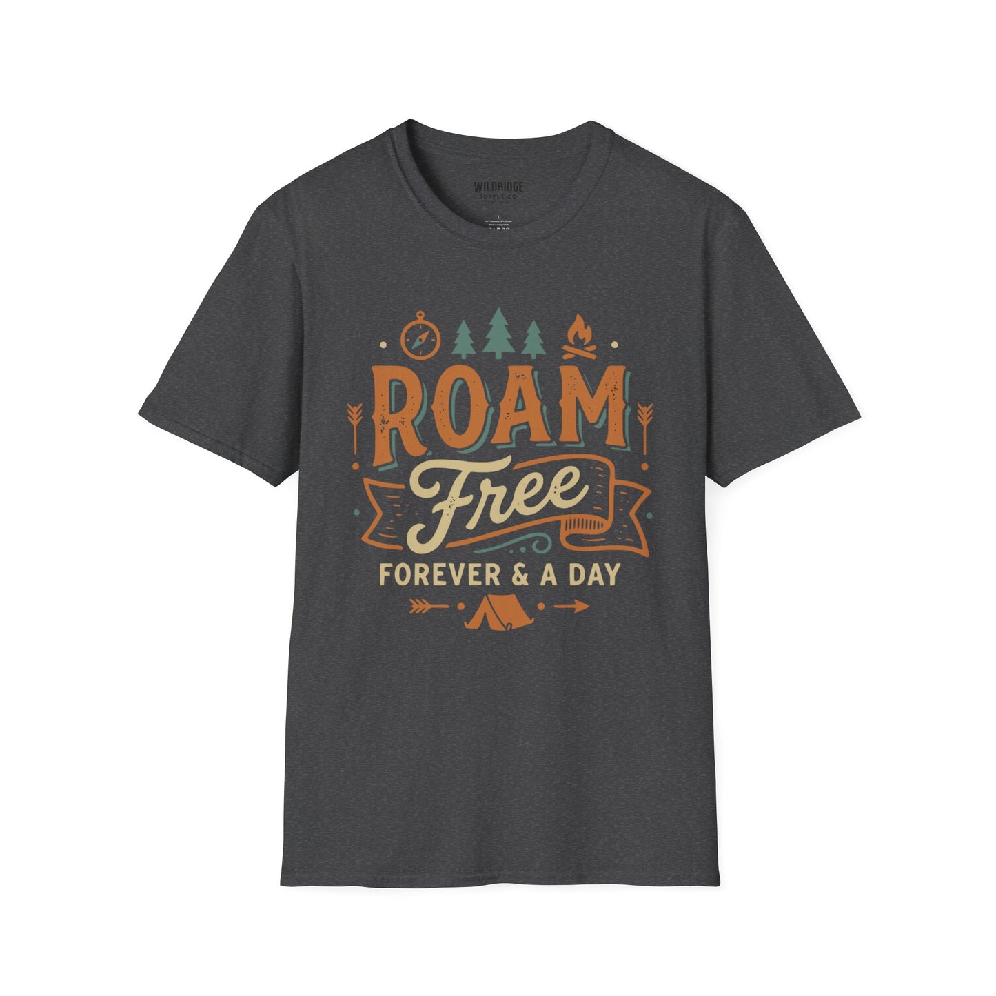 Roam Free T-Shirt Outdoor Camping Adventure Tee (“Roam Free Forever & A Day”)