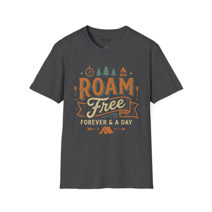 Roam Free T-Shirt Outdoor Camping Adventure Tee (“Roam Free Forever & A Day”)