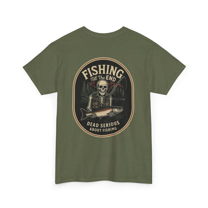 Fishing Till The End Dead Serious Graphic Tee