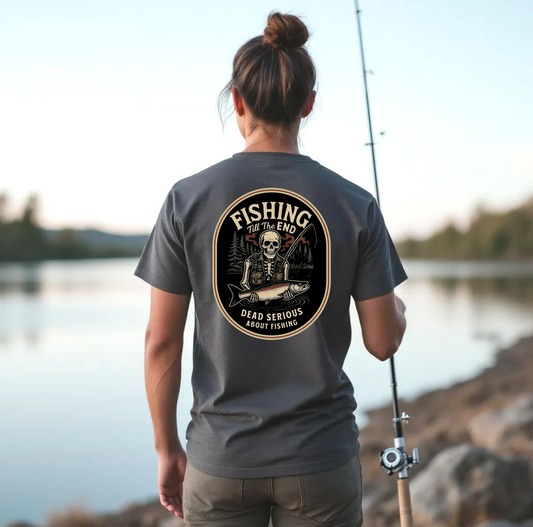 Fishing Till The End Dead Serious Graphic Tee